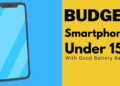 Best Smartphone Under 15000 with Good Battery Backup