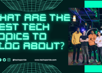 What are the Best Tech Topics to Blog About